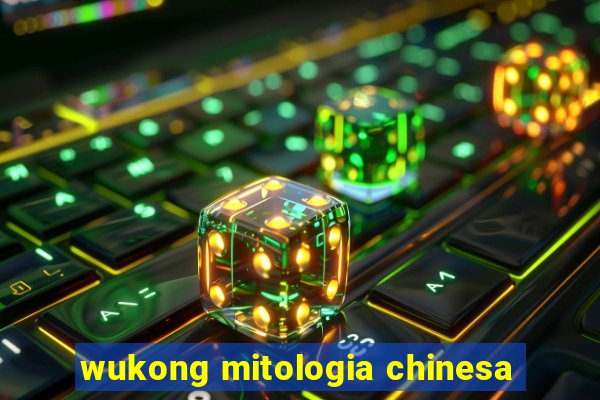 wukong mitologia chinesa